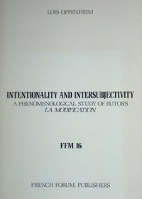 Intentionality and Intersubjectivity: A Phenomenological Study of Butor's LA Modification (French forum monographs)