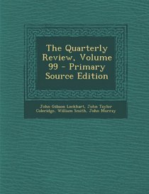 Quarterly Review, Volume 99