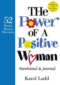 The Power of a Positive Woman Devotional & Journal: 52 Monday Morning Motivations
