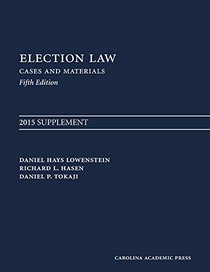 Election Law, Fifth Edition: 2015 Supplement