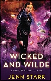 Wicked and Wilde (Immortal Vegas, Bk 4)