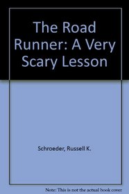 The Road Runner: A Very Scary Lesson