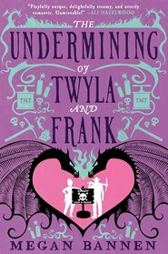 The Undermining of Twyla and Frank