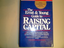 Ernst and Young Guide to Raising Capital (Ernst and Young Business Guide Series)