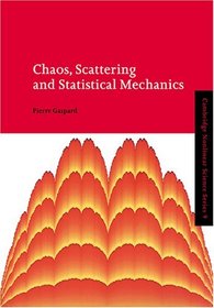 Chaos, Scattering and Statistical Mechanics (Cambridge Nonlinear Science Series)