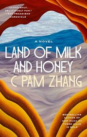 Land of Milk and Honey: A Novel