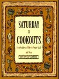 Saturday is Cookouts: From Kebabs and Ribs to Potato Salad and More (Everyday Cookbooks)