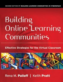 Building Online Learning Communities: Effective Strategies for the Virtual Classroom (Jossey Bass Higher and Adult Education Series)