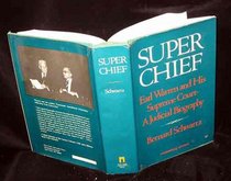 Super Chief, Earl Warren and His Supreme Court
