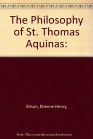 The Philosophy of St. Thomas Aquinas: