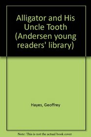 Alligator and His Uncle Tooth (Andersen young readers' library)