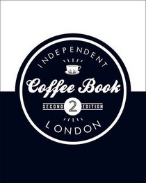 Independent Coffee Book: London