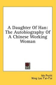 A Daughter Of Han: The Autobiography Of A Chinese Working Woman