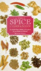 The Spice Companion: A Connoisseur's Guide to the World's Finest Spices (Companions)