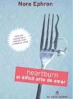 Heartburn: El Dificil Arte de Amar (Spanish Edition)