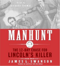 Manhunt: The 12-Day Chase for Lincoln's Killer (Audio CD) (Abridged)