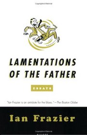 Lamentations of the Father: Essays