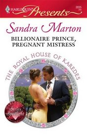 Billionaire Prince, Pregnant Mistress (Royal House of Karedes) (Harlequin Presents, No 2835)