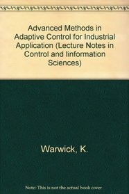 Advanced Methods in Adaptive Control for Industrial Application (Lecture Notes in Control and Information Sciences)