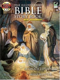 The Illustrated Bible Story Book -- New Testament: Includes a Read-and-Listen CD (Listen & Learn Series)