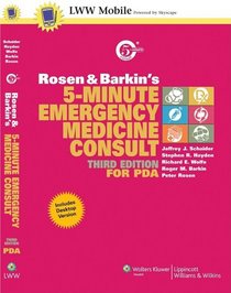 Rosen and Barkin's 5-Minute Emergency Medicine Consult, Third Edition, for PDA: Powered by Skyscape, Inc. (The 5-Minute Consult Series)