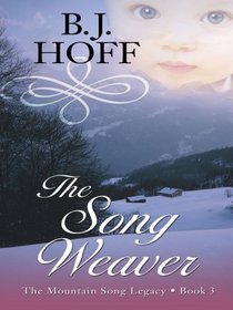 The Song Weaver (Mountain Song Legacy, Bk 3) (Large Print)