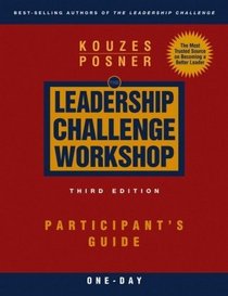 The Leadership Challenge Workshop: Participant's Guide, 1-Day