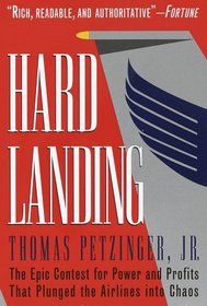Hard Landing : The Epic Contest for Power and Profits That Plunged the Airlines into Chaos