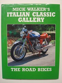 Mick Walker's Italian Classic Gallery: The Racing Bikes (A Foulis motor cycling book)