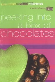 Peeking Into A Box Of Chocolates: A NavStudy Featuring The Message (Real Life Stuff for Women (on Temptation))