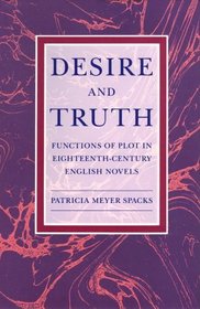 Desire and Truth : Functions of Plot in Eighteenth-Century English Novels