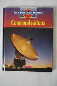 Communications (Let's Investigate Science)
