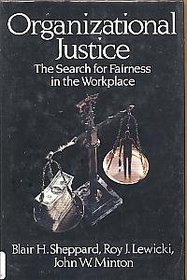 Organizational Justice: The Search for Fairness in the Workplace (Issues in Organization and Management Series)