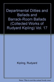 Departmental Ditties and Ballads and Barrack-Room Ballads (Collected Works of Rudyard Kipling) Vol. 17