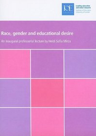 Race, Gender and Educational Desire (Inaugural Professorial Lectures)