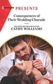 Consequences of Their Wedding Charade (Harlequin Presents, No 3988)