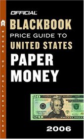 The Official Blackbook Price Guide to U.S. Paper Money 2006, Edition #38 (Official Blackbook Price Guide to United States Paper Money)