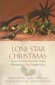 Lone Star Christmas: Someone Is Rustling Up a Little Holiday Matchmaking in Four Delightful Stories