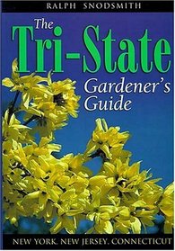 Tri-state Gardener's Guide New York, New Jersey, Connecticut