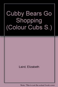 Cubby Bears Go Shopping (Colour Cubs S)