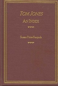 Henry Fielding's Tom Jones: An Index, With Summaries of Chapters Appended : Based upon the Norton Critical Edition, 1995 (Ams Studies in the Eighteenth Century)