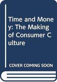 Time and Money: The Making of a Consumer Culture