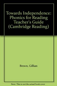 Towards Independence: Phonics for Reading Teacher's Guide (Cambridge Reading)