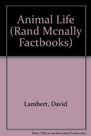 Animal Life (Rand Mcnally Factbooks)