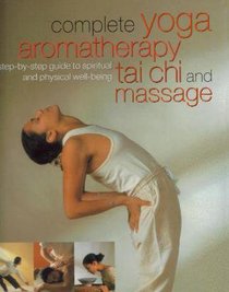 Complete Yoga, Aromatherapy, Tai Chi and Massage