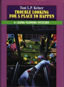 Trouble Looking for a Place to Happen (Laura Fleming, Bk 3)