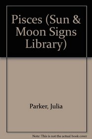 Pisces (Sun & Moon Signs Library)