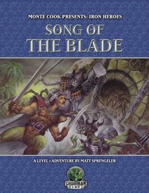 Song of the Blade (Dungeons & Dragons d20 3.5 Fantasy Roleplaying, Iron Heroes Setting)