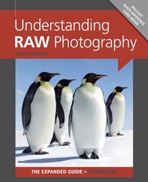 Understanding RAW Photography (The Expanded Guide: Techniques)