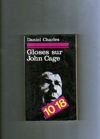 Gloses sur John Cage (10/18 [i.e. Dix/dix-huit] ; 1212 : Serie Esthetique) (French Edition)